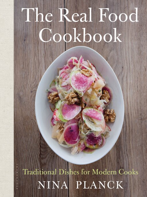 Title details for The Real Food Cookbook by Nina Planck - Available